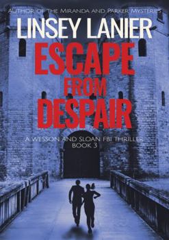 Paperback Escape from Despair (Wesson and Sloan FBI Thriller) Book