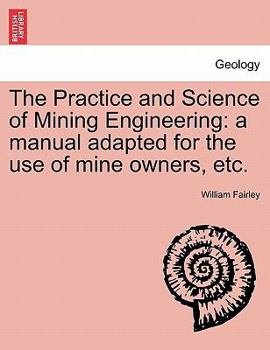 Paperback The Practice and Science of Mining Engineering Book