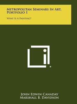 Hardcover Metropolitan Seminars in Art, Portfolio 1: What Is a Painting? Book
