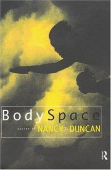 Paperback BodySpace: Destabilising Geographies of Gender and Sexuality Book