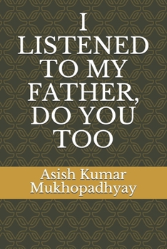 Paperback I Listened to My Father, Do You Too Book