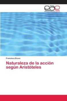 Paperback Naturaleza de la acción según Aristóteles [Spanish] Book