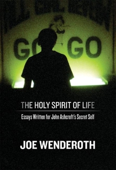 Paperback The Holy Spirit of Life: Essays Written for John Ashcroft's Secret Self Book
