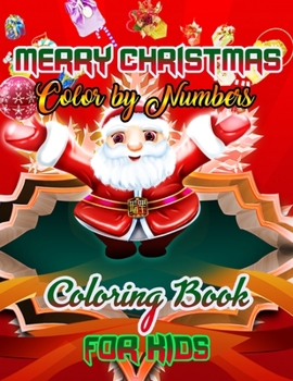 Paperback Merry Christmas Color by Numbers Coloring Book for Kids: a beautiful colouring book with Christmas Coloring for Children, boy, girls, kids Ages 2-4,3- Book