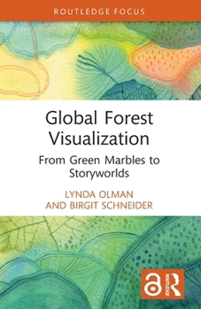 Paperback Global Forest Visualization: From Green Marbles to Storyworlds Book