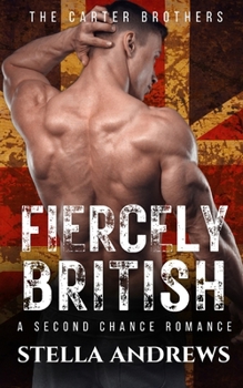 Paperback Fiercely British: A Second Chance Romance Book