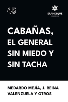 Cabañas, el general sin miedo y sin tacha