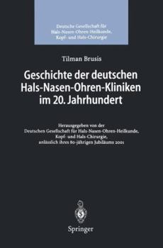 Paperback Geschichte Der Deutschen Hals-Nasen-Ohren-Kliniken Im 20. Jahrhundert [German] Book