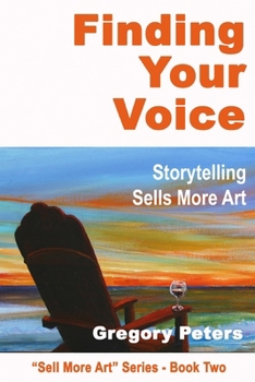 Paperback Finding Your Voice: Storytelling Sells More Art Book