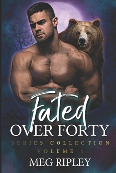 Fated Over Forty Series Collection - Volume 1: Books 1-4 (Shifter Nation)