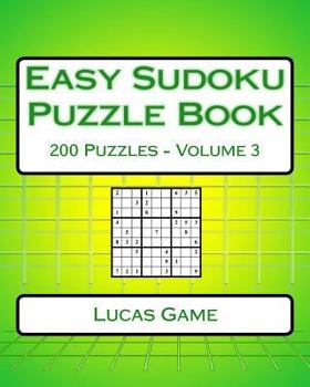 Paperback Easy Sudoku Puzzle Book Volume 3: Easy Sudoku Puzzles For Beginners Book