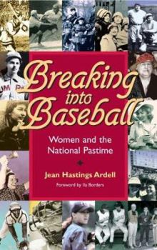 Hardcover Breaking into Baseball: Women and the National Pastime (Writing Baseball) Book