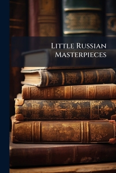 Paperback Little Russian Masterpieces: Lesskof, N.s. The Simpleton (douratchòk) Book