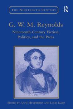 Hardcover G.W.M. Reynolds: Nineteenth-Century Fiction, Politics, and the Press Book