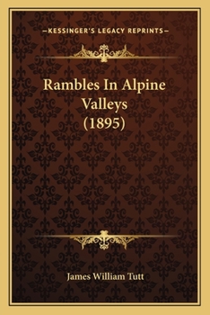 Paperback Rambles In Alpine Valleys (1895) Book