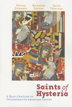 Paperback Saints of Hysteria: A Half-Century of Collaborative American Poetry Book