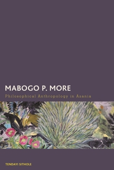 Hardcover Mabogo P. More: Philosophical Anthropology in Azania Book