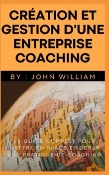 Paperback création et gestion d'une entreprise coaching [French] Book