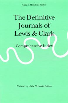 Paperback The Definitive Journals of Lewis and Clark, Vol 13: Comprehensive Index Book