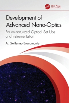 Paperback Development of Advanced Nano-Optics: For Miniaturized Optical Set-Ups and Instrumentation Book