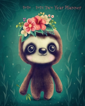 2020-2021 Two Year Planner: Adorable Watercolor Sloth Floral Cover on a Weekly Monthly Planner Organizer. Perfect 2 Year Motivational Planner, Agenda, ... sloth lovers! (Sloth Lovers 2 Year Planner)