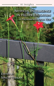 Hardcover Artificial Intelligence in Higher Education: A Phenomenological View Book