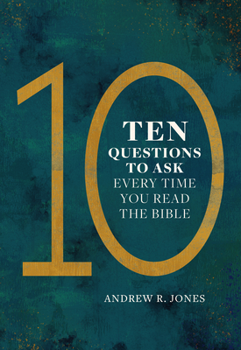 Paperback Ten Questions to Ask Every Time You Read the Bible Book