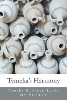 Paperback Tymeka's Harmony: My Poetry Book