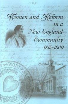 Hardcover Women and Reform in a New England Community, 1815-1860 Book