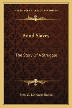 Paperback Bond Slaves: The Story Of A Struggle Book