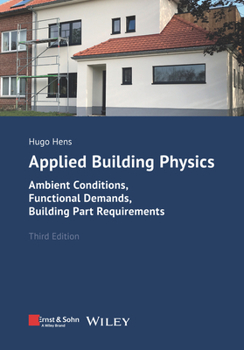 Paperback Applied Building Physics: Ambient Conditions, Functional Demands, and Building Part Requirements Book