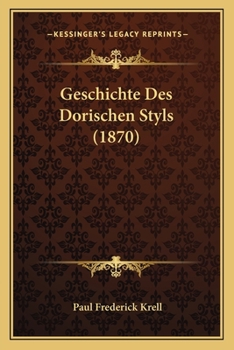 Paperback Geschichte Des Dorischen Styls (1870) [German] Book