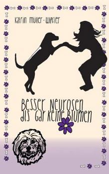 Paperback Besser Neurosen als gar keine Blumen [German] Book