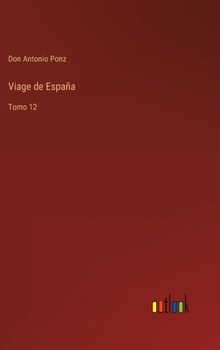 Hardcover Viage de España: Tomo 12 [Spanish] Book