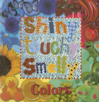 Board book Shiny, Touch, Smelly Colors Book