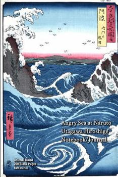 Angry Sea at Naruto - Utagawa Hiroshige - Notebook/Journal: Journal Ruled - 200 Blank Pages - 6x9 Inches