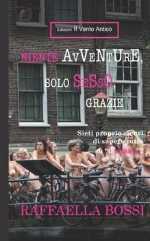 Niente avventure, solo sesso, grazie: Siete proprio sicuri di sapere tutto su "il sesso"?