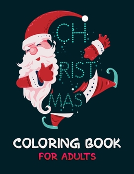 Christmas Coloring Book For Adults: An Adult Coloring Book with Charming Christmas Fun & Easy Scenes and Relaxing Designs