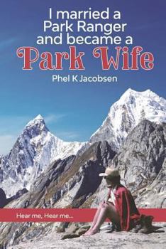 Paperback I Married a Park Ranger and Became a Park Wife Book