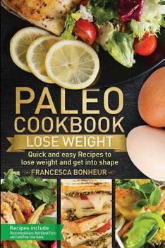 Paperback Paleo cookbook: Quick and easy recipes to Lose weight and get into shape Book