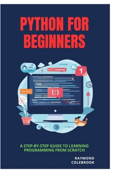 Paperback Python for Beginners: A Step-by-Step Guide to Learning Programming from Scratch Book