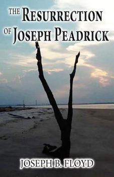 Paperback The Resurrection of Joseph Peadrick Book