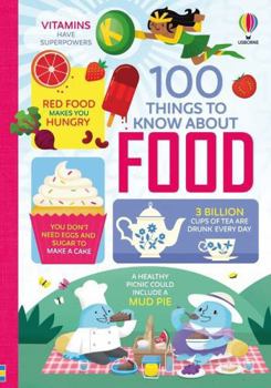 100 Things to Know About Food - Book  of the Usborne 100 Things to Know About...
