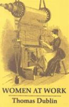 Paperback Women at Work: The Transformation of Work and Community in Lowell, Massachusetts, 1826-1860 Book