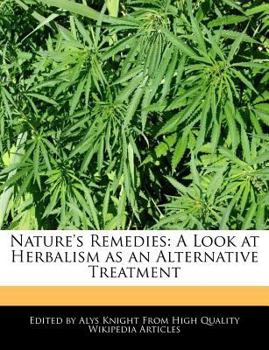 Paperback Nature's Remedies: A Look at Herbalism as an Alternative Treatment Book