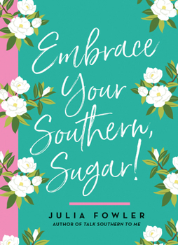 Hardcover Embrace Your Southern, Sugar! Book