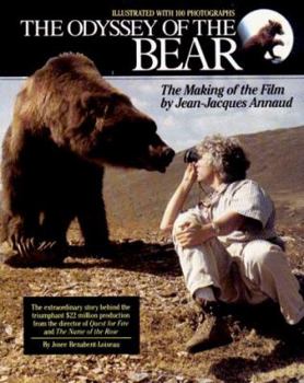 Paperback The Odyssey of the Bear: The Making of the Film by Jean-Jacques Annaud Book