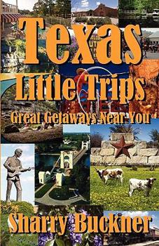 Paperback Texas Little Trips: Great Getaways Near You Book