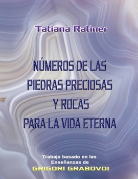 Paperback N?meros de Las Piedras Preciosas Y Rocas Para La Vida Eterna [Spanish] Book