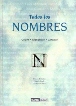 Paperback Todos los nombres: El nombre: nuestra principal seña de identidad (Spanish Edition) [Spanish] Book